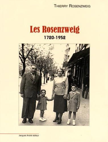 Les Rosenzweig : une histoire de famille : Cracovie, Berlin, Villeurbanne, 1720-1952