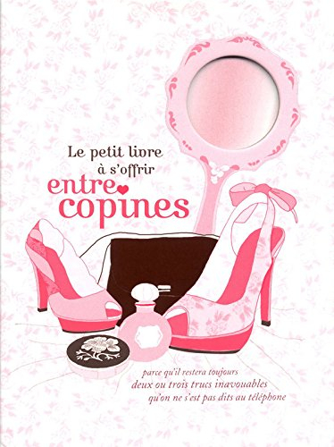 Le petit livre à s'offrir entre copines : parce qu'il restera toujours deux ou trois trucs inavouabl