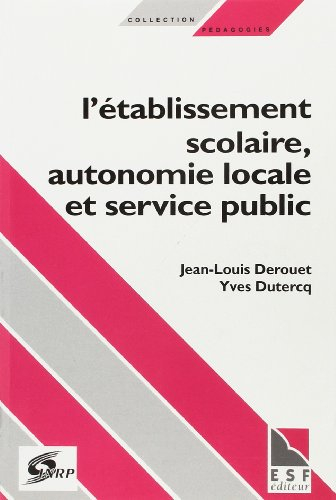 L'établissement scolaire, autonomie et-ou service public ?