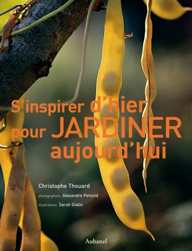 S'inspirer d'hier pour jardiner aujourd'hui