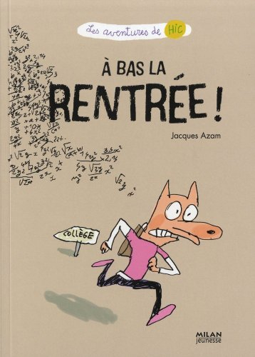 Les aventures de Hic. A bas la rentrée !