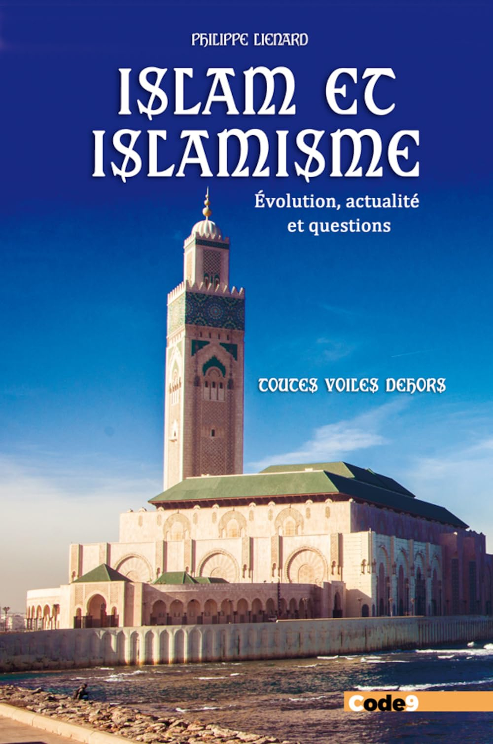 Islam : évolution, actualités, questions et secrets