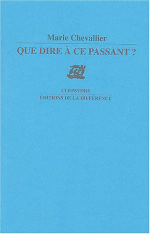 Que dire à ce passant ? : poèmes
