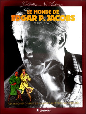Le monde de Edgar P. Jacobs : avec un dossier complet sur la Marque jaune par D. Van Kerckhove