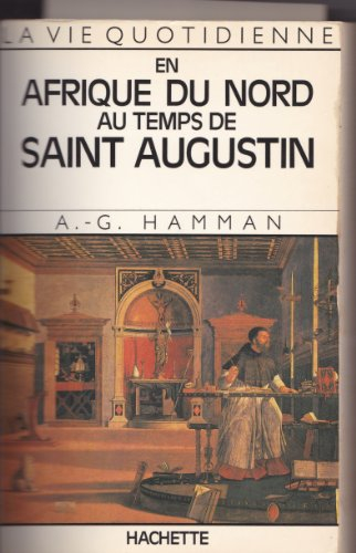 La Vie quotidienne en Afrique du Nord au temps de saint Augustin