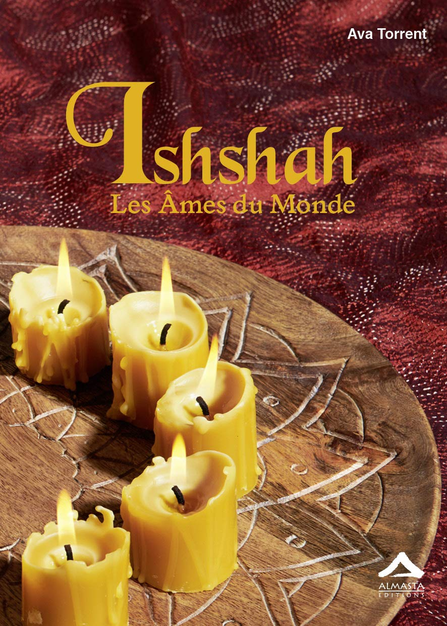 Les trois Marie. Vol. 3. Ishshah : les âmes du monde
