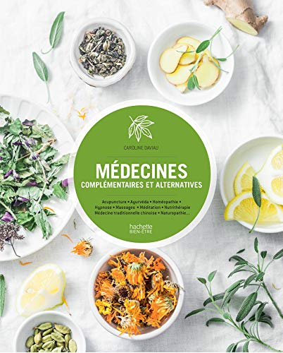Médecines complémentaires et alternatives : acupuncture, ayurvéda, homéopathie, hypnose, massages, m