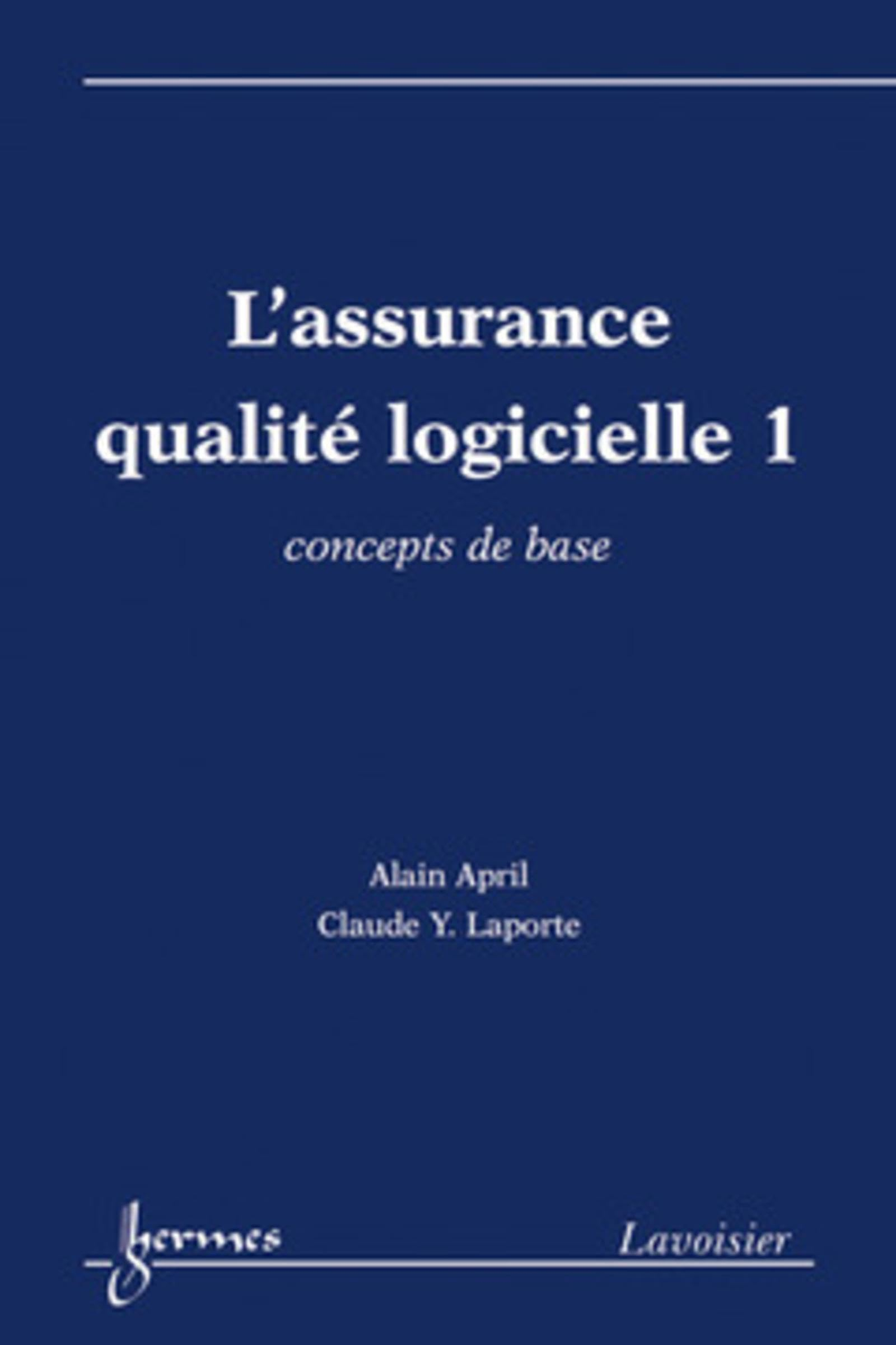 L'assurance qualité logicielle. Vol. 1. Concepts de base