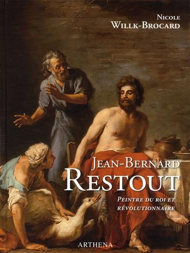 Jean-Bernard Restout : 1732-1796 : peintre du roi et révolutionnaire