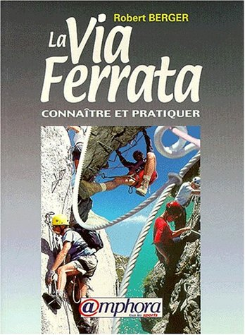 La via ferrata : connaître et pratiquer