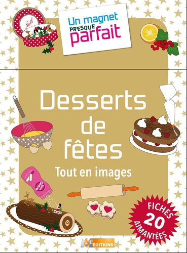 Desserts de fêtes : tout en images : 20 fiches aimantées