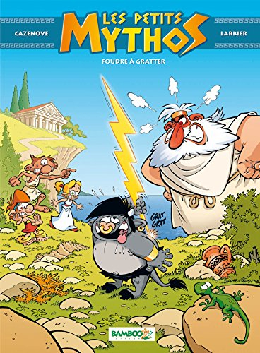 Les petits Mythos. Vol. 1. Foudre à gratter