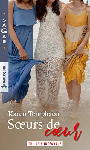 Soeurs de coeur : trilogie intégrale