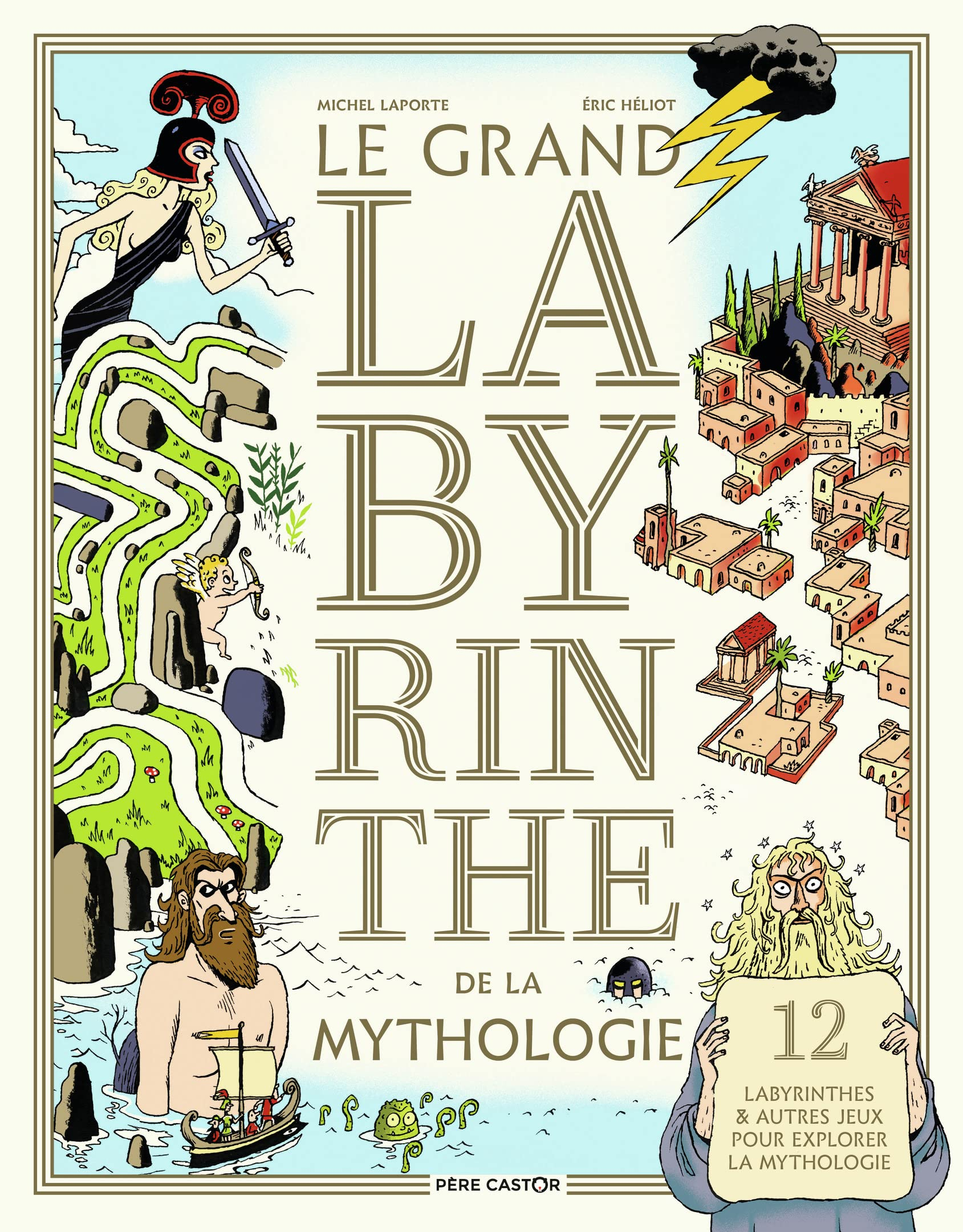 La grand labyrinthe de la mythologie : 12 labyrinthes & autres jeux pour explorer la mythologie