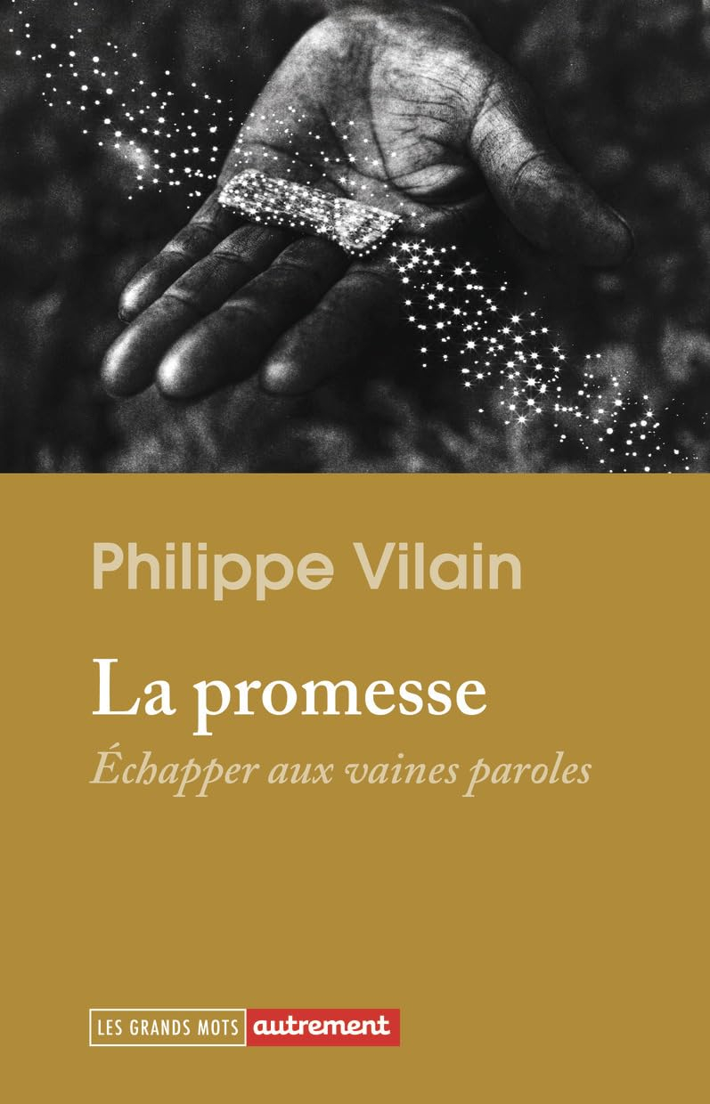 La promesse : échapper aux vaines paroles