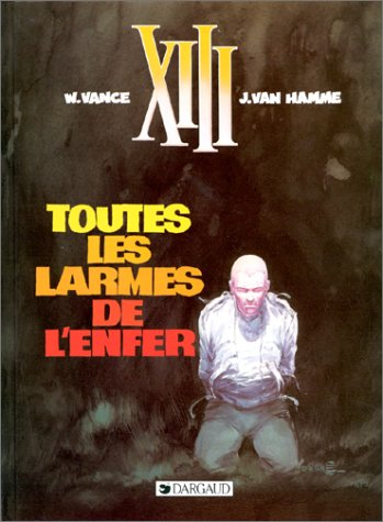 xiii, tome 3 : toutes les larmes de l'enfer