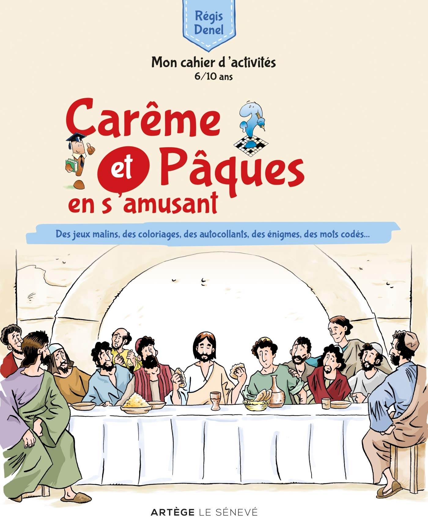 Carême et Pâques en s'amusant : mon cahier d'activités, 6-10 ans : des jeux malins, des coloriages,