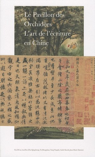 Le pavillon des orchidées : l'art de l'écriture en Chine