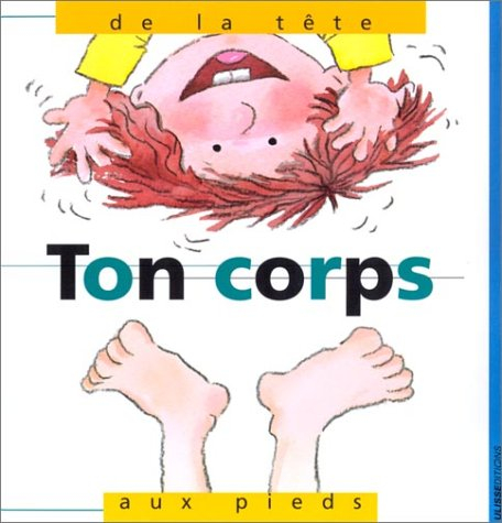 Ton corps : de la tête aux pieds