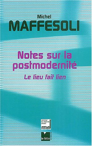 Notes sur la postmodernité : le lieu fait lien : suivi de la hauteur du quotidien, à propos de l'oeu