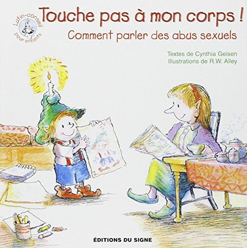 Touche pas à mon corps ! : comment parler des abus sexuels