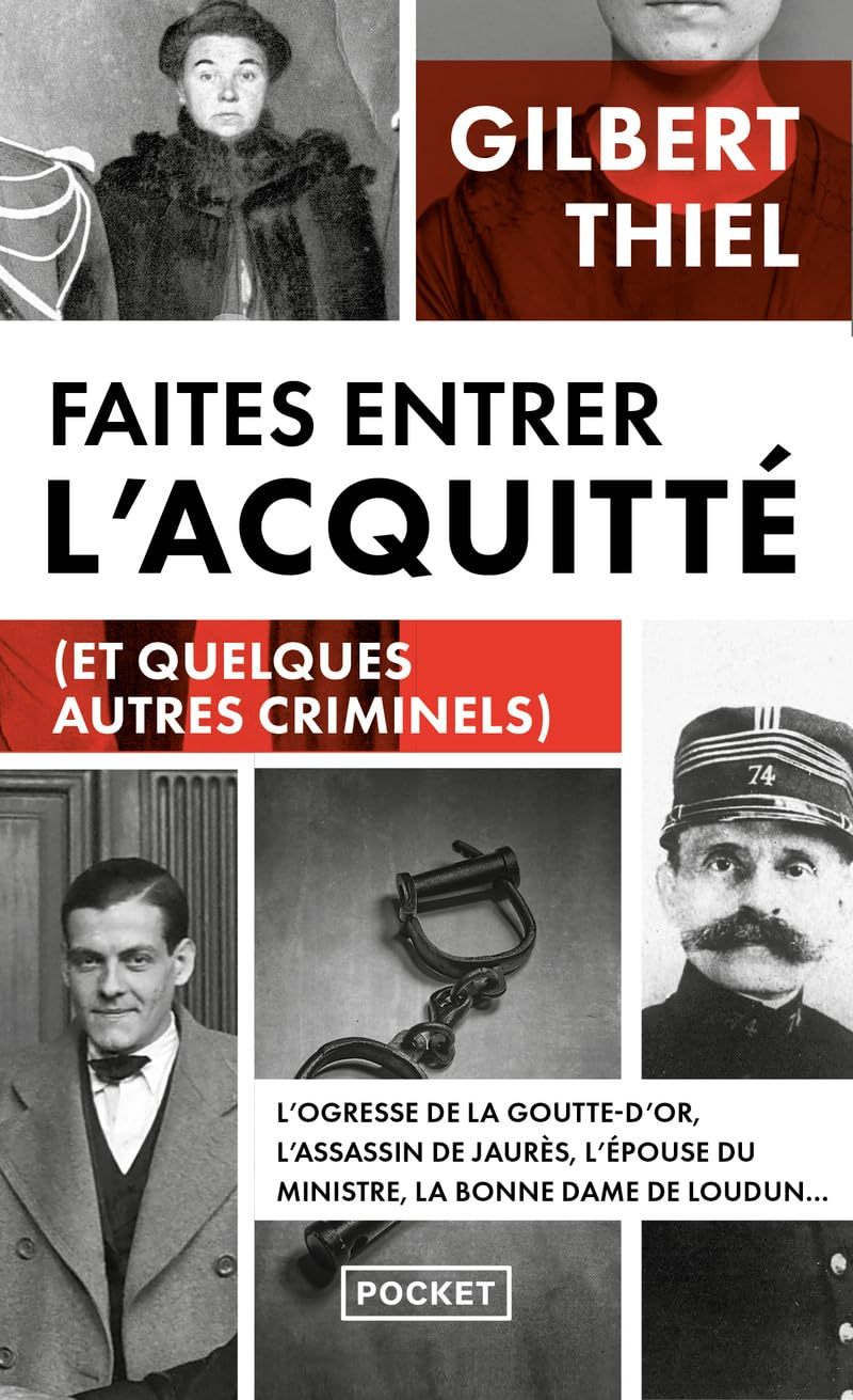 Faites entrer l'acquitté (et quelques autres criminels) : de la Belle Epoque aux années 1950, portra