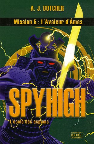Spy high : l'école des espions. Vol. 5. L'avaleur d'âmes