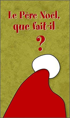 Le père noël que fait-il ?