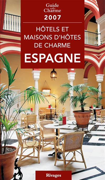 Hôtels et maisons d'hôtes de charme en Espagne