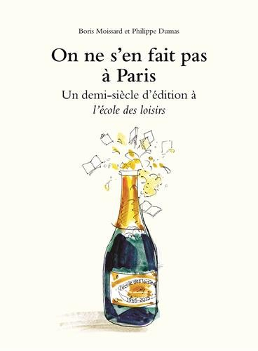 On ne s'en fait pas à Paris : un demi-siècle d'édition à L'école des loisirs