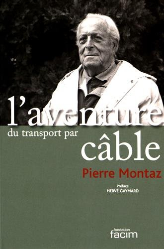 L'aventure du transport par câble : Une histoire, un avenir