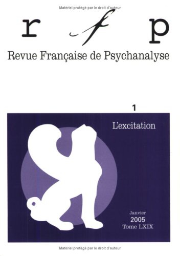 Revue française de psychanalyse, n° 1 (2005). L'excitation