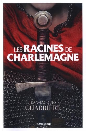 Le sang des Francs. Deuxième époque : l'empire carolingien. Les racines de Charlemagne