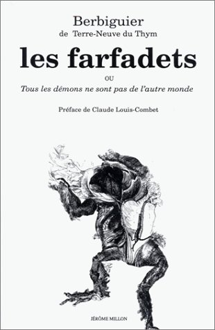 Les farfadets ou Tous les démons ne sont pas de l'autre monde. Berbiguier ou La folie ordinaire