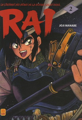Rai : la légende des héros de la guerre galactique. Vol. 2
