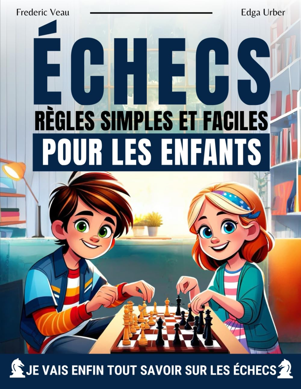 Échecs : règles simples et faciles pour les enfants: Règles des échecs pour les enfants, des illustr