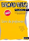 Anglais 1e sections technologiques, sections ES, S, LV2 Broad Ways: Livre du professeur