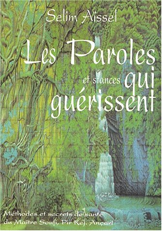 Les paroles et stances qui guérissent : extraits du Chant de l'Eternité