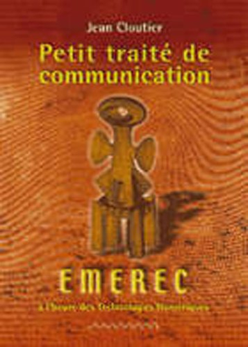Petit traité de communication : EMEREC : à l'heure des technologies numériques