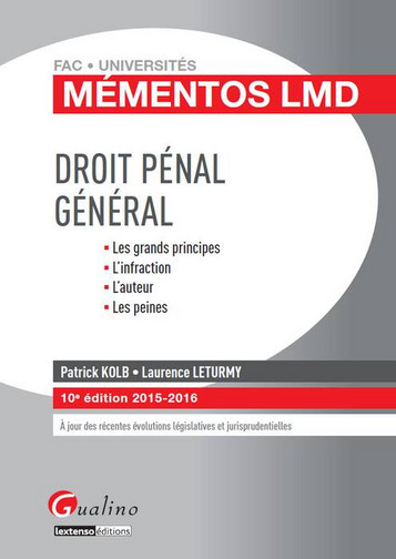 Droit pénal général, 2015-2016 : les grands principes, l'infraction, l'auteur, les peines