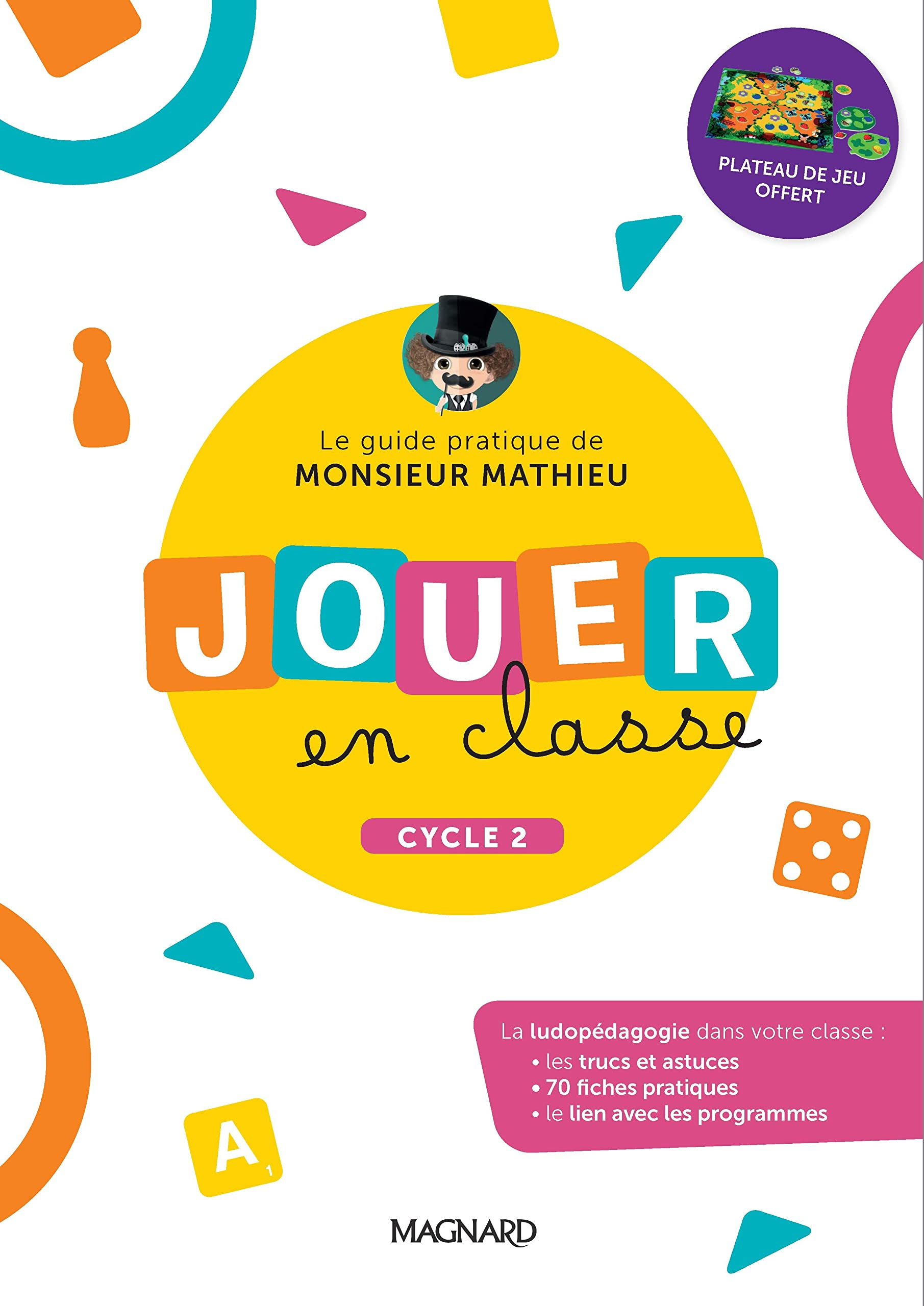 Jouer en classe : le guide pratique de Monsieur Mathieu : cycle 2