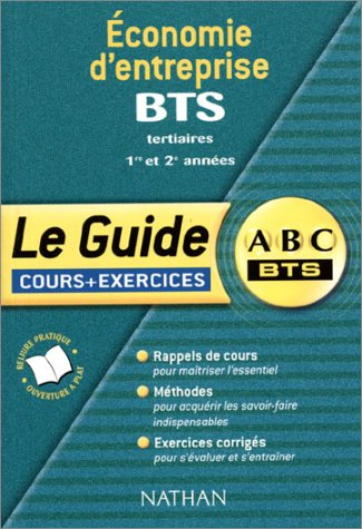 Economie d'entreprise, BTS tertiaires 1re et 2e années : cours et exercices
