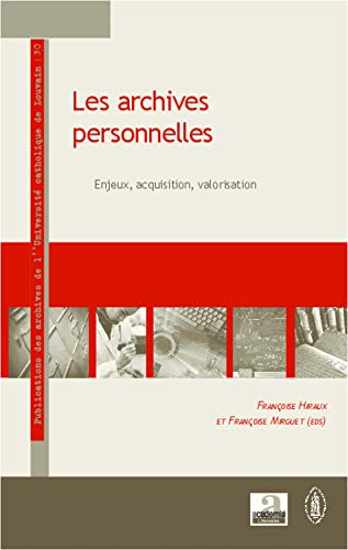 Les archives personnelles : enjeux, acquisition, valorisation