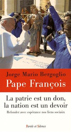 La patrie est un don, la nation est un devoir : refonder avec espérance nos liens sociaux