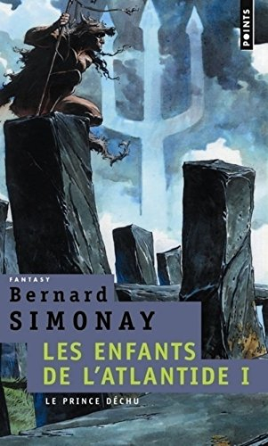 Les enfants de l'Atlantide. Vol. 1. Le prince déchu