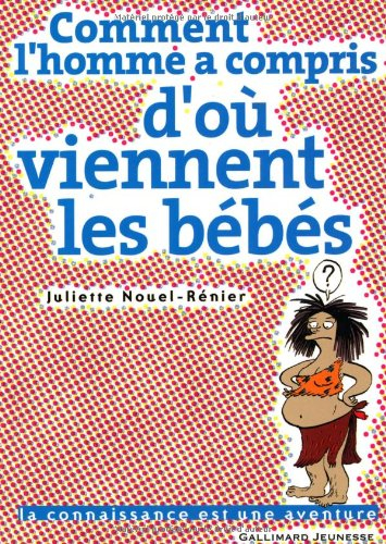 Comment l'homme a compris d'où viennent les bébés