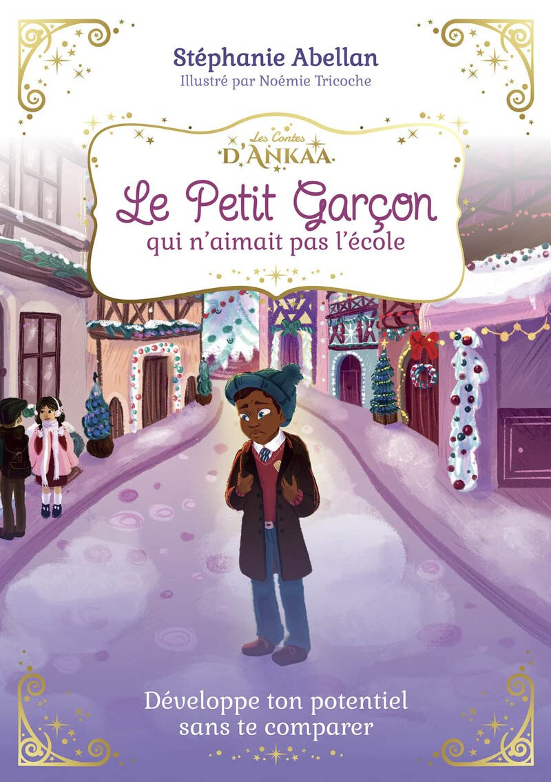 Le petit garçon qui n'aimait pas l'école : développe ton potentiel sans te comparer