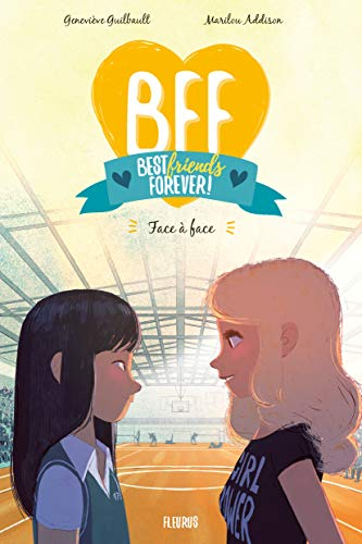 BFF best friends forever !. Vol. 2. Face à face