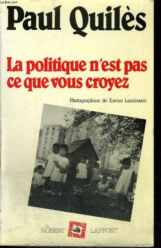 La Politique n'est pas ce que vous croyez