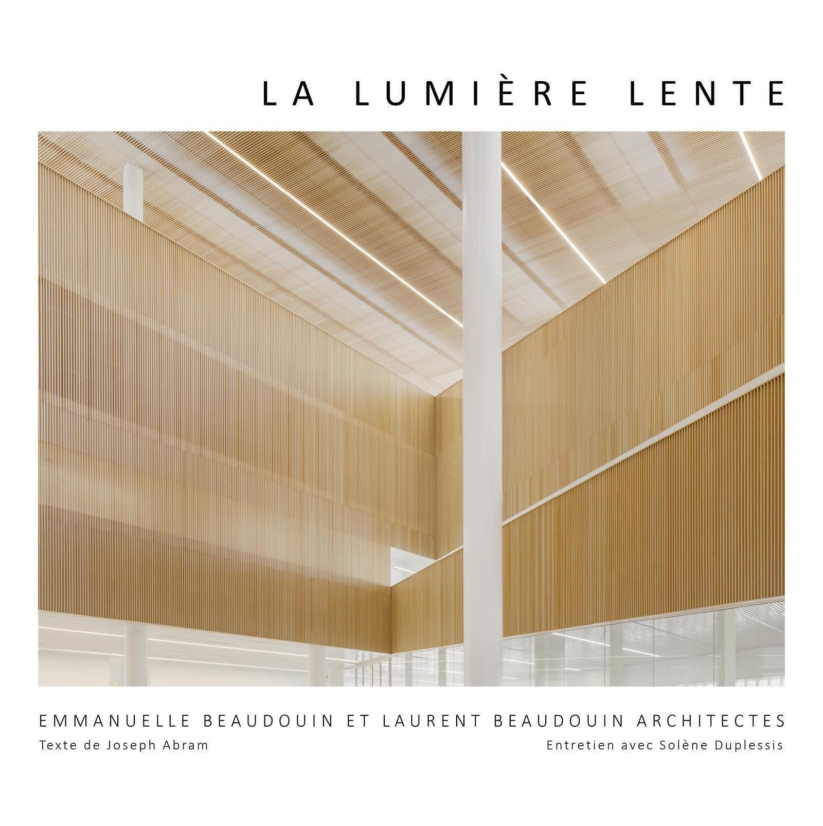 La lumière lente : Emmanuelle Beaudouin et Laurent Beaudouin architectes